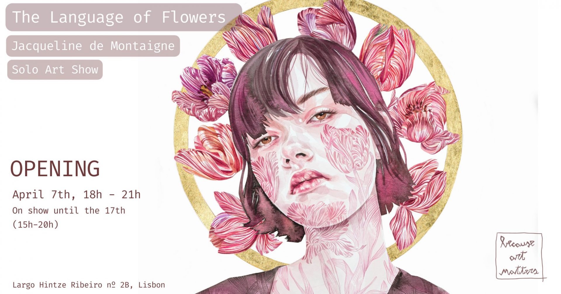 Official promotional banner for The Language of Flowers solo art show by Jacqueline de Montaigne curated and produced by Because Art matters. Link to exhibition page.