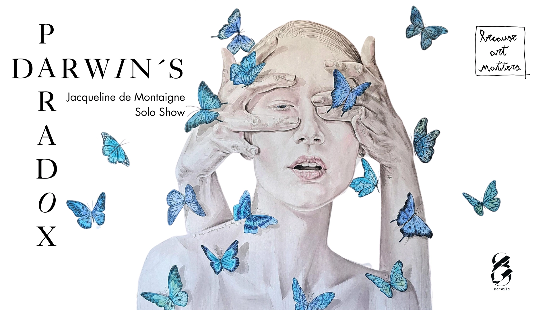 Official promotional banner for the DARWIN'S PARADOX solo exhibition by Jacqueline de Montaigne at Because Art Matters gallery. Link to exhibition page.